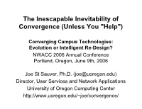 Converged?" • Occasionally You May Run Into Situations Where Common Physical Infrastructure Serves Multiple Purposes