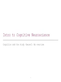 Intro to Cognitive Neuroscience