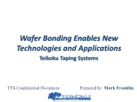 Wafer Bonding Enables New Technologies and Applications Teikoku Taping Systems