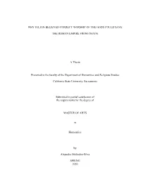 WHY JULIAN BELIEVED CORRECT WORSHIP of the GODS COULD SAVE the ROMAN EMPIRE from CHAOS a Thesis Presented to the Faculty Of