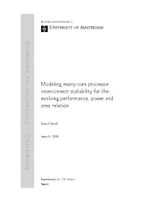 Modeling Many-Core Processor Interconnect Scalability for the Evolving Performance, Power and Area Relation NIVERSITEIT VAN David Smelt —U June 9, 2018 NFORMATICA I