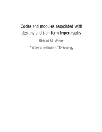 Codes and Modules Associated with Designs and T-Uniform Hypergraphs Richard M