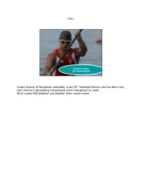 Csaba Szanto, of Hungarian Nationality, Is the ICF Technical Director and Has Been Very Instrumental in Developing Canoe/Kayak Sprint Throughout the World