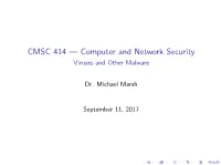 CMSC 414 — Computer and Network Security Viruses and Other Malware