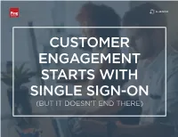 Customer Engagement Starts with Single Sign-On (But It Doesn’T End There) Answering High Expectations with 03 Customer Sso