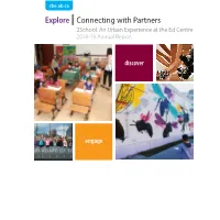 Explore Connecting with Partners 2School: an Urban Experience at the Ed Centre 2018-19 Annual Report Learn Discover