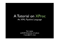 A Tutorial on Xproc an XML Pipeline Language