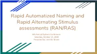 Rapid Automatized Naming and Rapid Alternating Stimulus Assessments (RAN/RAS)