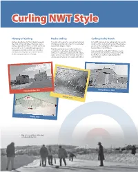History of Curling Rocks and Ice Curling in the North Curling Is Described As the “Roarin’ Game” Because of Today, the Curling Stone That Counts Is the Granite Rock