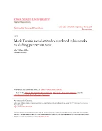 Mark Twain's Racial Attitudes As Related in His Works to Shifting Patterns in Tone John William Miller Iowa State University