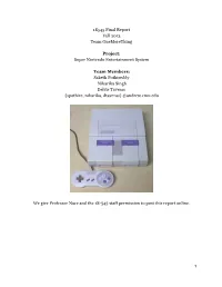 18545 Final Report Fall 2013 Team Onemorething Project: Super Nintendo Entertainment System Team Members