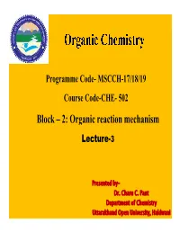 Block – 2: Organic Reaction Mechanism Lecture-3