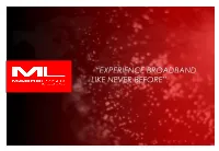 “EXPERIENCE BROADBAND LIKE NEVER BEFORE”. Table of CONTENT