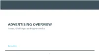 ADVERTISING OVERVIEW Issues, Challenges and Opportunities