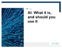 AI: What It Is, and Should You Use It