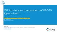 ITU Structure and Preparation on WRC-19 Agenda Items