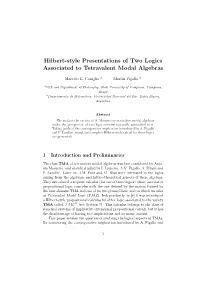 Hilbert-Style Presentations of Two Logics Associated to Tetravalent Modal Algebras
