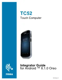 TC52 Touch Computer Integrator Guide for Android™ 8.1.0 Oreo (En)