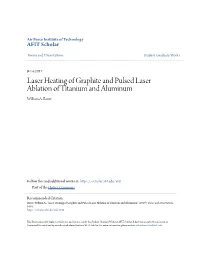 Laser Heating of Graphite and Pulsed Laser Ablation of Titanium and Aluminum William A