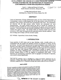 Development and Design of a High Pressure Carbon Dioxide System for the Separation of Hazardous Contaminants from Non-Hazardous Debris*