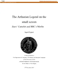 The Arthurian Legend on the Small Screen Starz’ Camelot and BBC’S Merlin