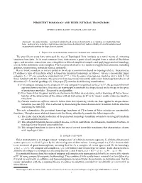 PERSISTENT HOMOLOGY and EULER INTEGRAL TRANSFORMS the Past Fifteen Years Have Witnessed the Rise of Topological Data Analysis As