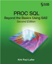 PROC SQL: Beyond the Basics Using SAS PROC SQL Beyond the Basics Using SAS® Second Edition ® Lafler