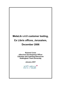 Metalib V.4.0 Customer Testing, Ex Libris Offices, Jerusalem, December 2006