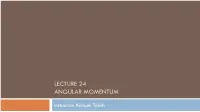 Lecture 24 Angular Momentum