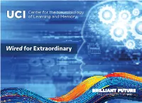 Wired for Extraordinary How Are Memories Formed? How Do They Last? How Do They Come Back?