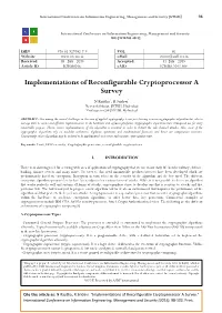 Implementations of Reconfigurable Cryptoprocessor a Survey N Rajitha1, R Sridevi2 1Research Scholar, JNTUH, Hyderabad 2Professor in CSE JNTUH, Hyderabad