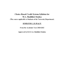 Choice Based Credit System Syllabus for M.A. Buddhist Studies (The Course Applicable to Students of the University Department)