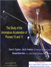 The Study of the Anomalous Acceleration of Pioneer 10 and 11
