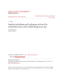 Analysis of Indium and Cadmium Activated to Metastable States with Cobalt-60 Gamma-Rays Satoshi Minakuchi Iowa State University