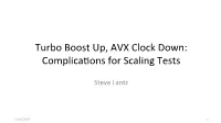 Turbo Boost Up, AVX Clock Down: Complica,Ons for Scaling Tests
