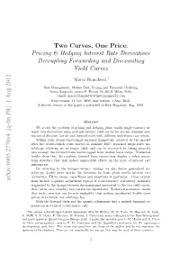 Two Curves, One Price: Pricing & Hedging Interest Rate Derivatives