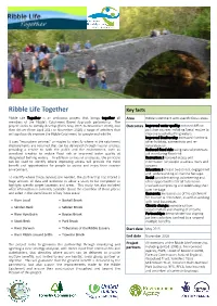 Ribble Life Together Key Facts Ribble Life Together Is an Ambitious Project That Brings Together All Area Ribble Catchment with Specific Focus Areas