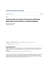 Crypto Securities: on the Risks of Investments in Blockchain-Based Assets and the Dilemmas of Securities Regulation," American University Law Review: Vol