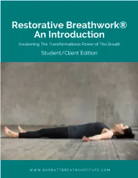 Restorative Breathwork® an Introduction Awakening the Transformational Power of the Breath Student/Client Edition