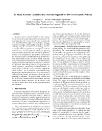 The Flask Security Architecture: System Support for Diverse Security Policies