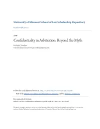 Confidentiality in Arbitration: Beyond the Myth Richard C