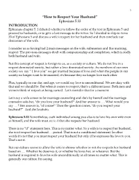 “How to Respect Your Husband” Ephesians 5:33 INTRODUCTION Ephesians Chapter 5