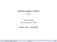 Symmetry Groups in Physics Part 2