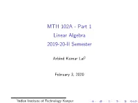 MTH 102A - Part 1 Linear Algebra 2019-20-II Semester
