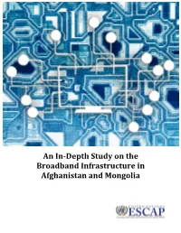 An In-Depth Study on the Broadband Infrastructure in Afghanistan and Mongolia
