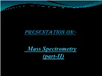Mass Spectrometry (Part-II) Electrostatic Acceleration System
