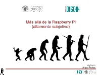 Más Allá De La Raspberry Pi (Altamente Subjetivo)