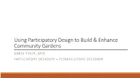 Using Participatory Design to Build & Enhance Community Gardens