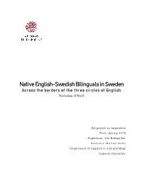 Native English-Swedish Bilinguals in Sweden Across the Borders of the Three Circles of English Nicholas O’Neill