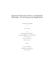 Quantum Information Science and Quantum Metrology: Novel Systems and Applications
